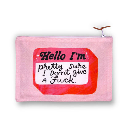 Hello, I'm Pretty Sure...Zipper Pouch