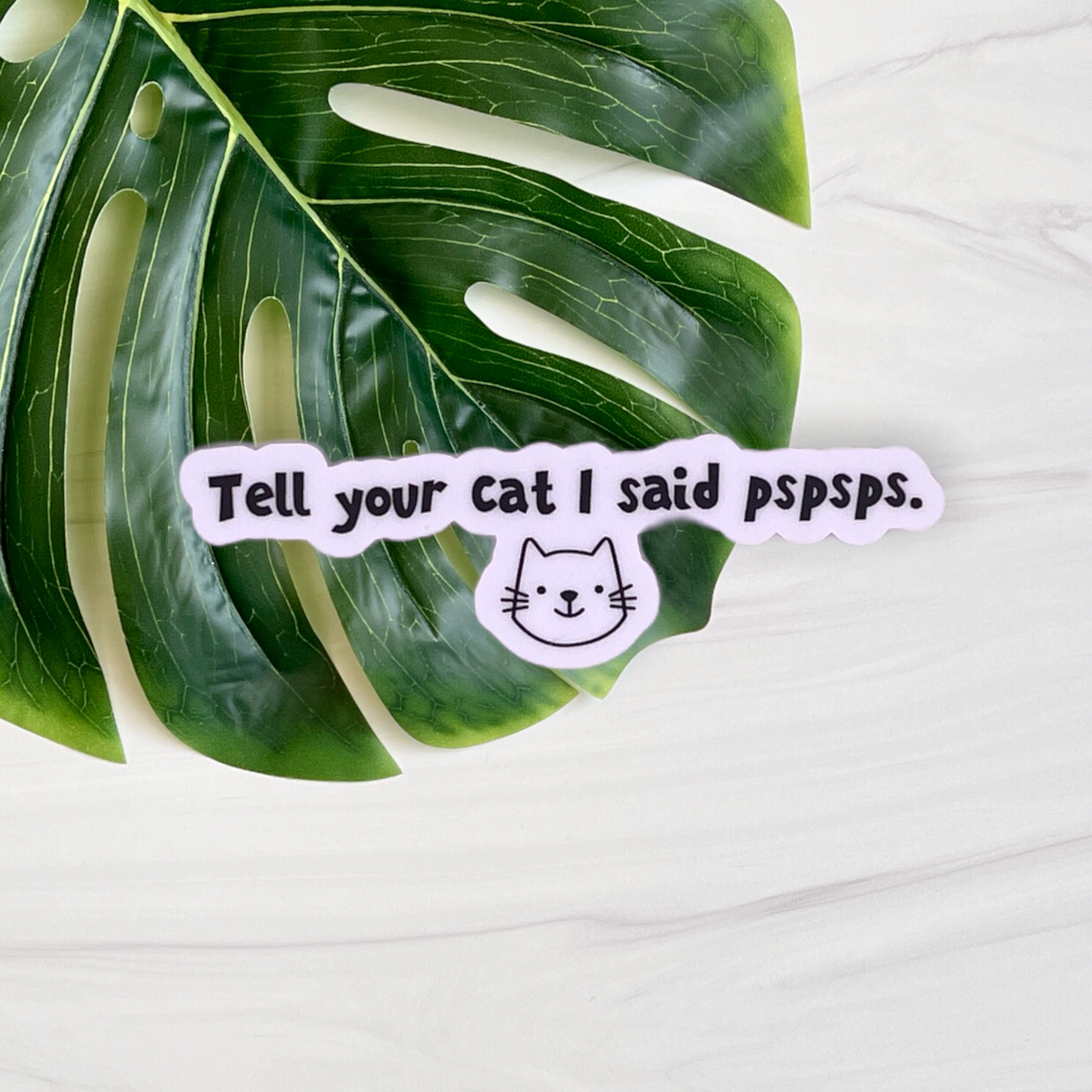 tell your cat i said pspsps sticker